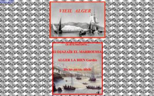 Toute l’histoire de la ville d’Alger, de 1510 à 1900.