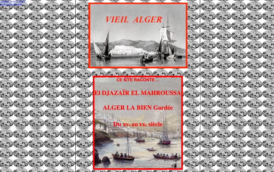 Toute l’histoire de la ville d’Alger, de 1510 à 1900.