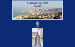 Bab El Oued : vie et souvenirs d’un quartier de la ville d’ALGER.