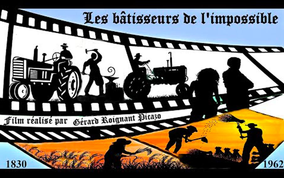 « Les bâtisseurs de l'impossible – Partie 1 », retraçant en images l'histoire de l'Algérie française de 1830 à 1962.